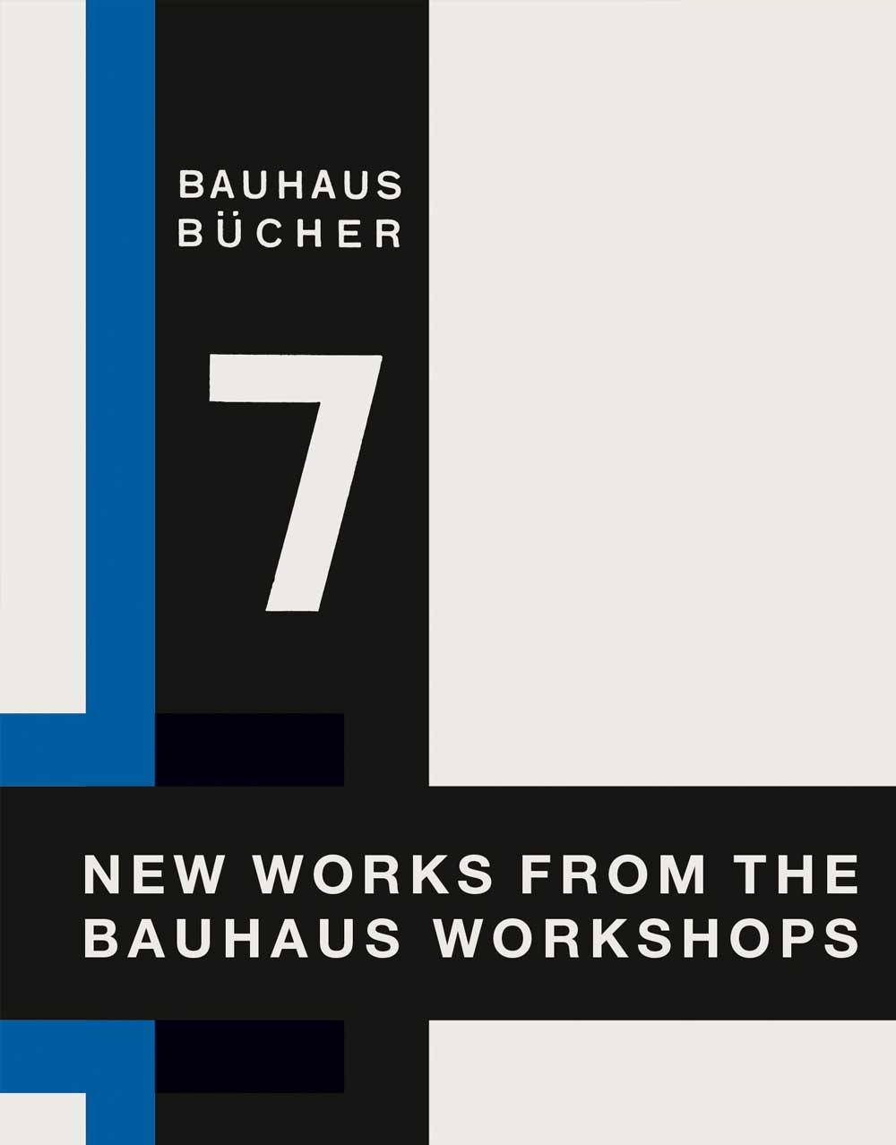 Cover des Buches "Bauhaus Bücher 7: Neue Arbeiten aus den Bauhaus-Werkstätten" mit geometrischem Design und typografischen Elementen.