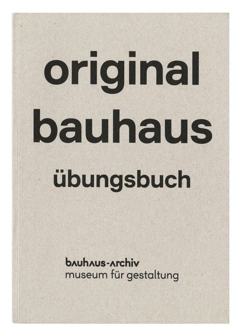 Buchcover mit dem Titel "Original Bauhaus Übungsbuch" des Bauhaus-Archivs, Museum für Gestaltung.