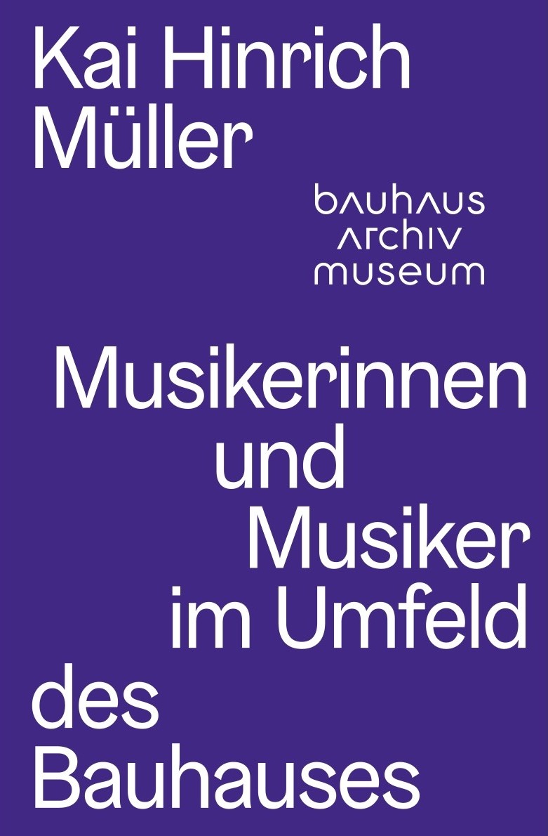 Buchcover von Kai Hinrich Müller über Musiker im Bauhaus-Umfeld, gestaltet in auffälligem Lila und Weiß.